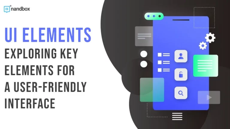 UI Elements Exploring Key Elements for a User-Friendly Interface