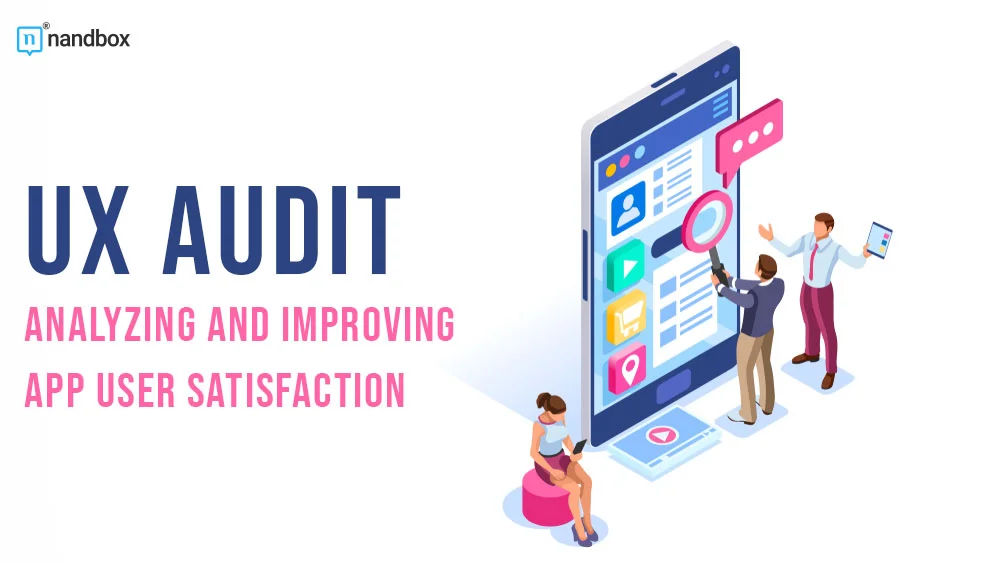 You are currently viewing UX Audit: Analyzing and Improving App User Satisfaction