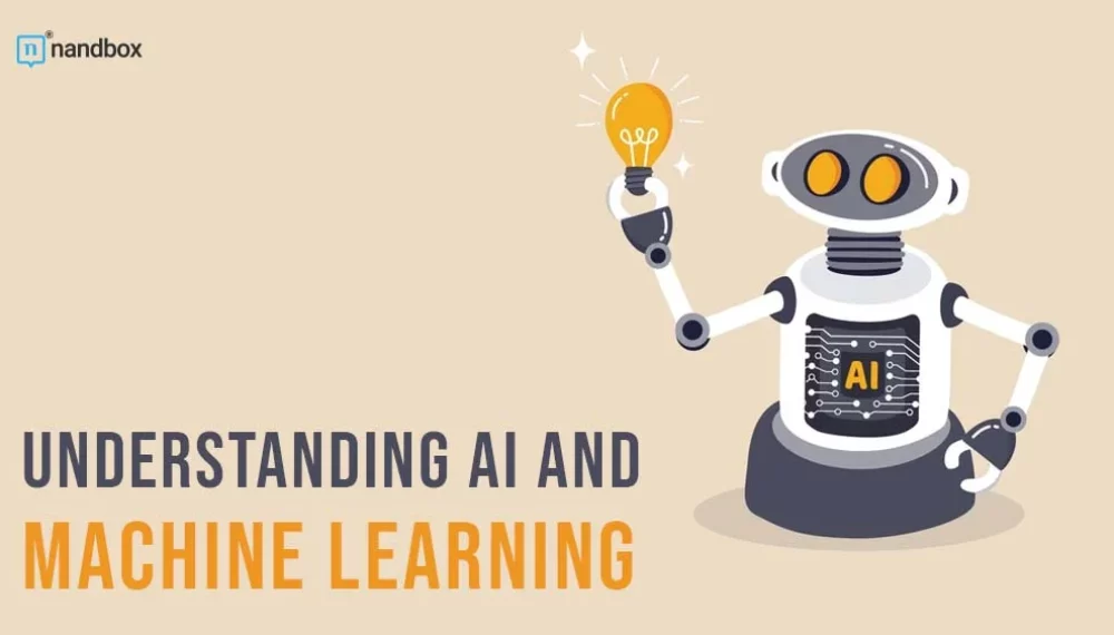 Understanding AI and Machine Learning