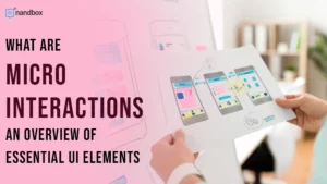 Read more about the article What Are Micro Interactions? an Overview of Essential UI Elements