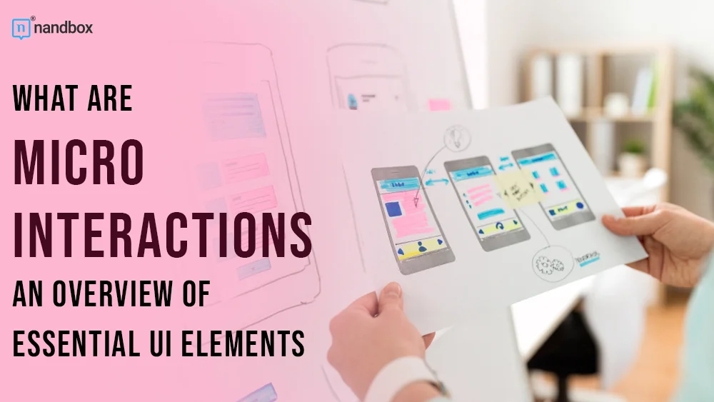 You are currently viewing What Are Micro Interactions? an Overview of Essential UI Elements