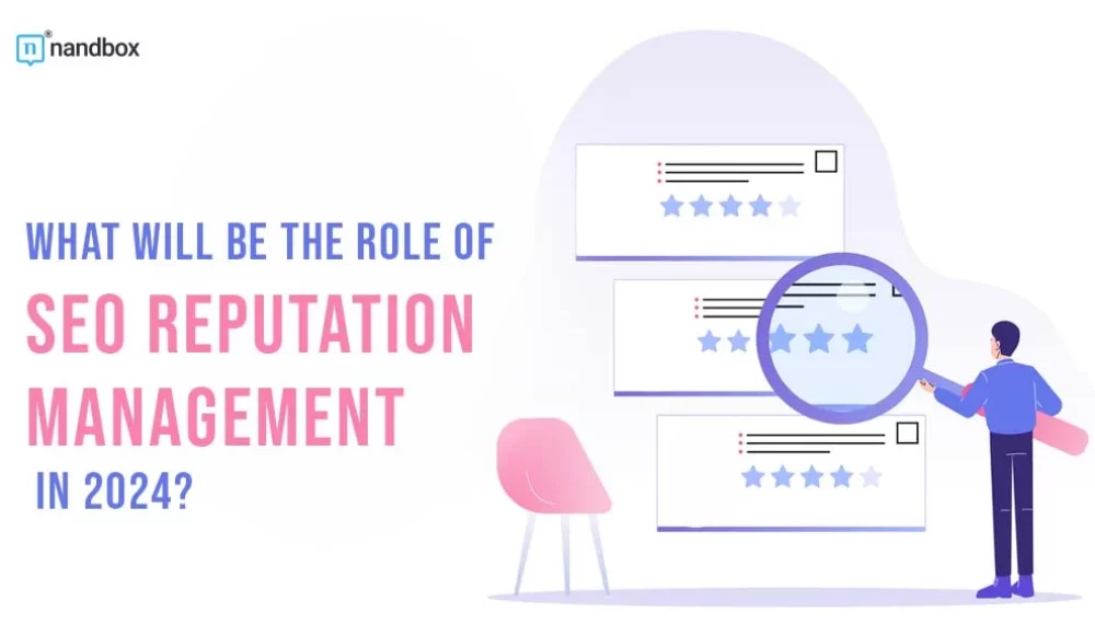 What Will Be the Role of SEO Reputation Management in 2024?