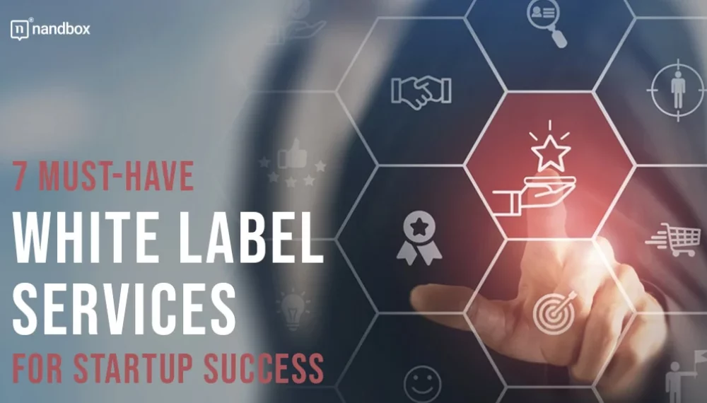 7 Must-have White Label Services for Startup Success