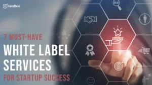 Read more about the article 7 Must-have White Label Services for Startup Success