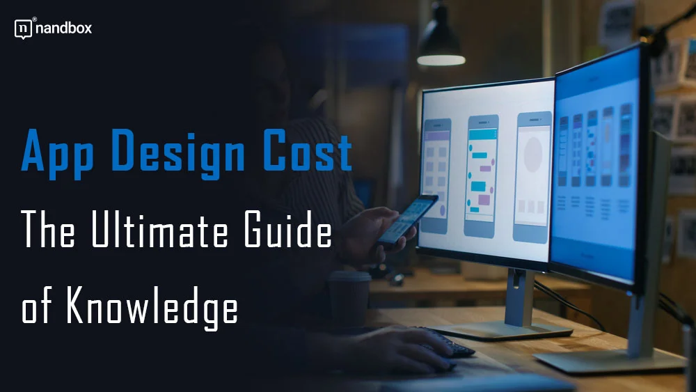 You are currently viewing App Design Cost: The Ultimate Guide of Knowledge
