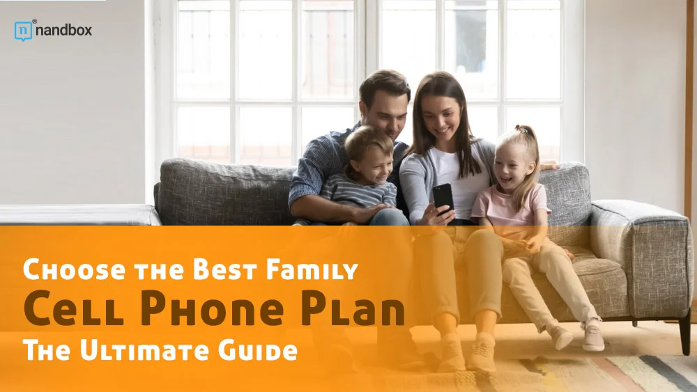 You are currently viewing Choose the Best Family Cell Phone Plan: The Ultimate Guide