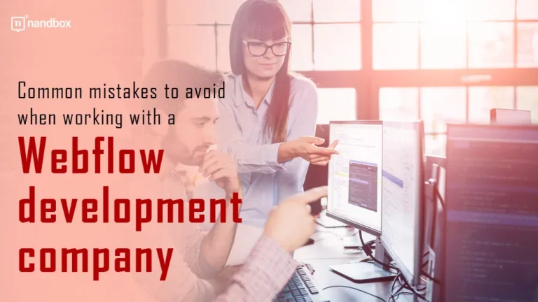 Common mistakes to avoid when working with a Webflow development company