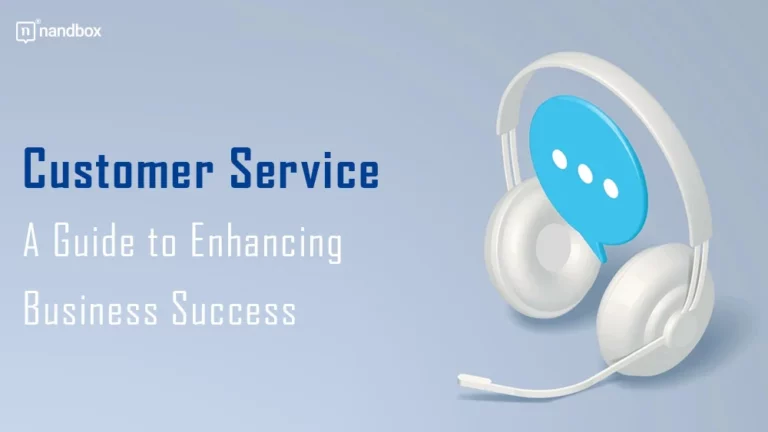 Customer Service A Guide to Enhancing Business Success