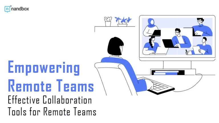 Empowering Remote Teams Effective Collaboration Tools for Remote Teams
