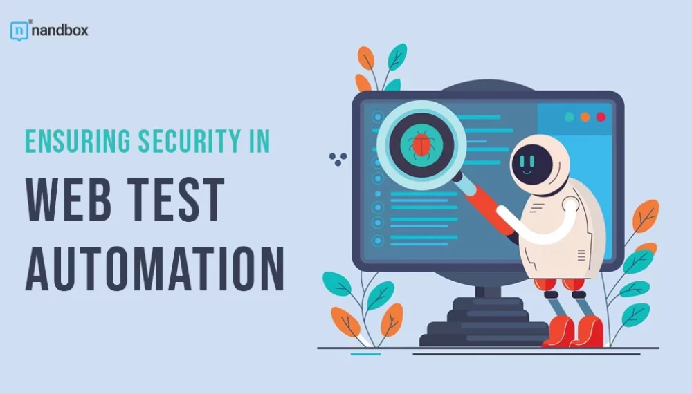 Ensuring Security in Web Test Automation: Best Practices and Considerations