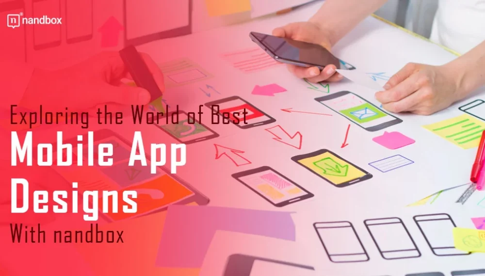 Exploring the World of Best Mobile App Designs With nandbox