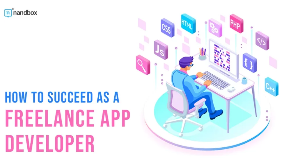 Tips for Achieving Success as a Freelance App Developer