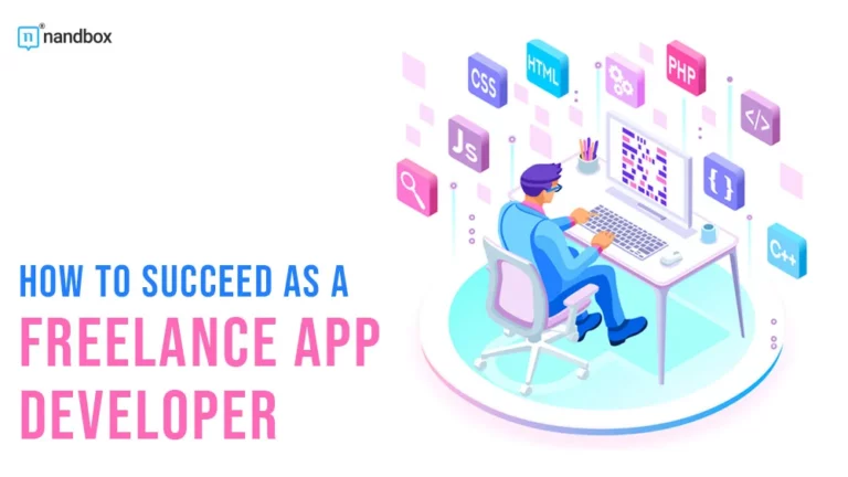 How To Succeed As A Freelance App Developer 