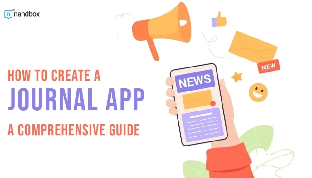 How to Create a Journal App: A Comprehensive Guide