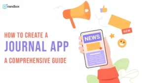 Read more about the article How to Create a Journal App: A Comprehensive Guide