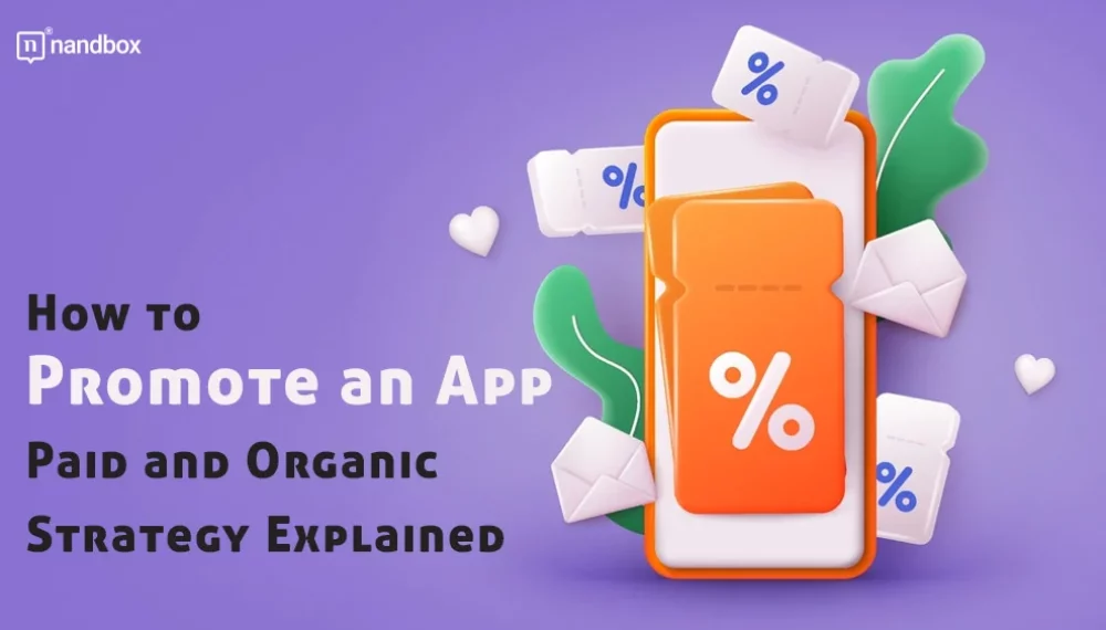 Strategies for Promoting Your App: Understanding Paid and Organic Approaches