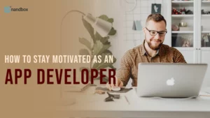 Read more about the article How to Stay Motivated as an App Developer