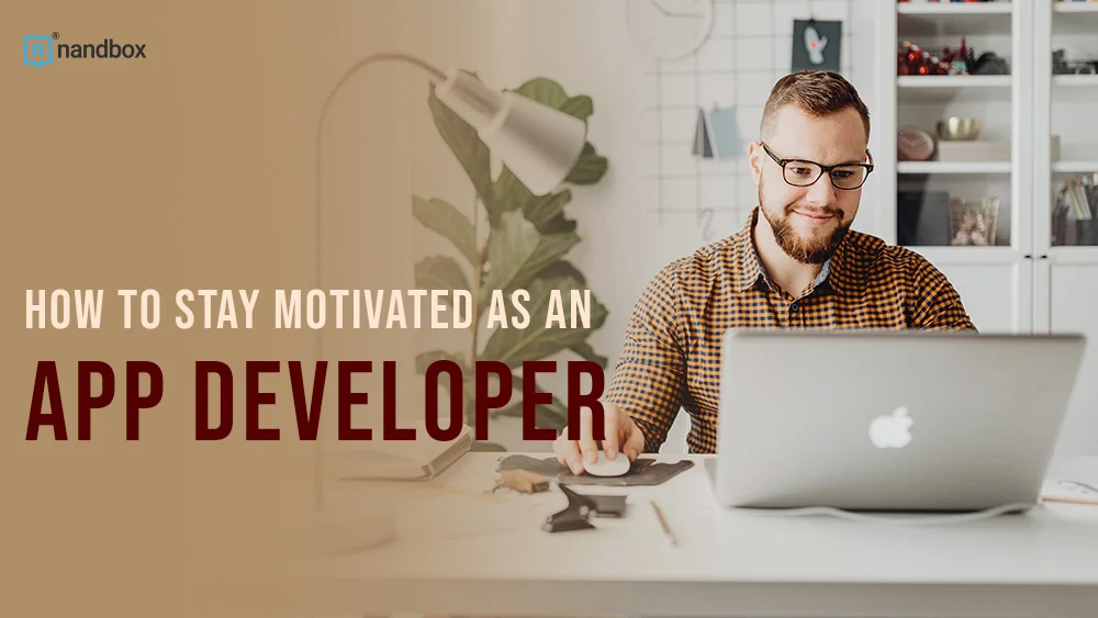 You are currently viewing How to Stay Motivated as an App Developer