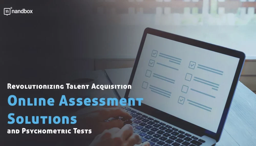 Revolutionizing Talent Acquisition: Online Assessment Solutions and Psychometric Tests