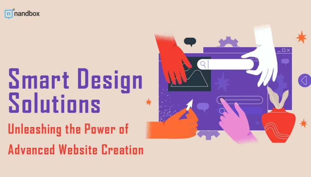 Smart Design Solutions: Unleashing the Power of Advanced Website Building
