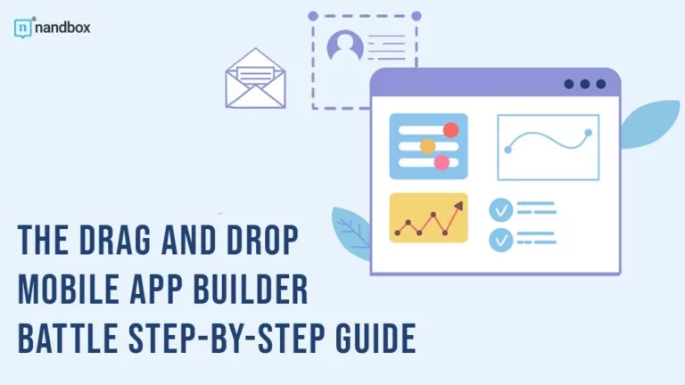 The Drag and Drop Mobile App Builder Battle Step-by-Step Guide