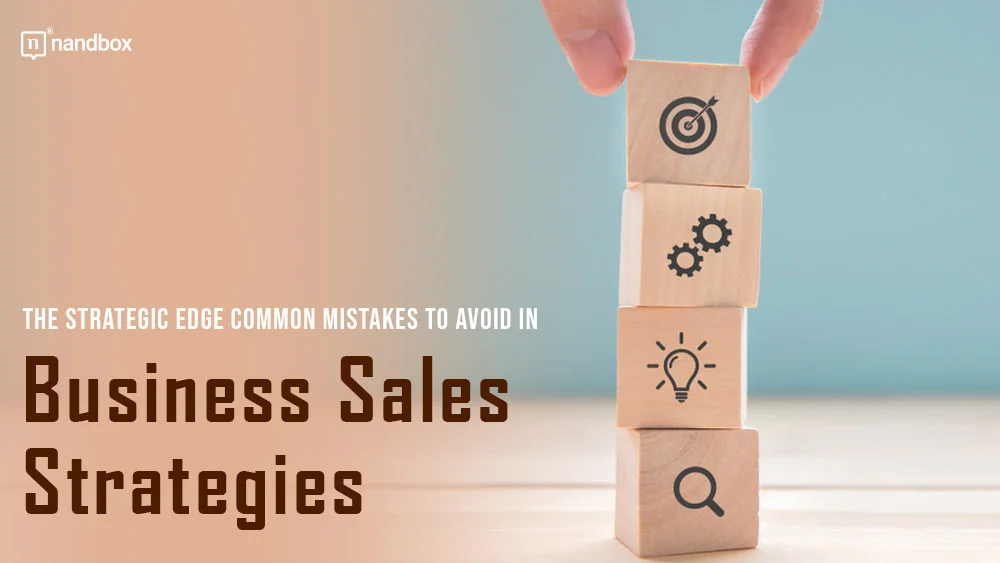 You are currently viewing The Strategic Edge: Common Mistakes to Avoid in Business Sales Strategies