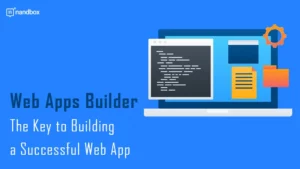 Read more about the article Web Apps Builder: The Key to Building a Successful Web App