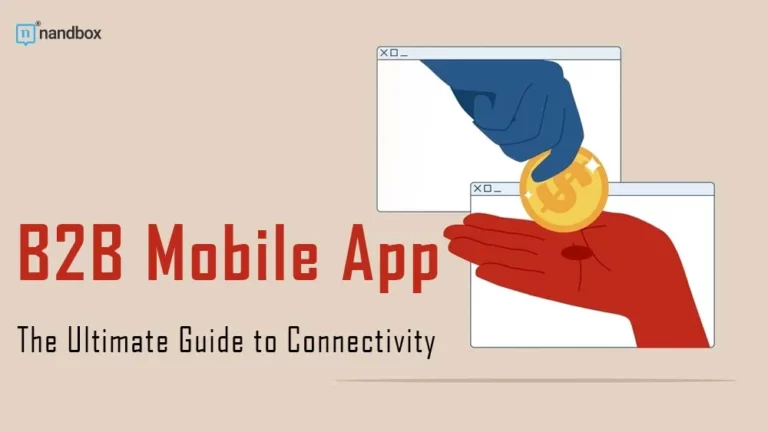 B2B Mobile App The Ultimate Guide to Connectivity