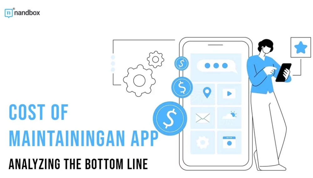 Cost of Maintaining an App: Analyzing the Bottom Line