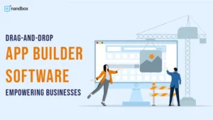 Read more about the article Drag-and-Drop App Builder Software: Empowering businesses