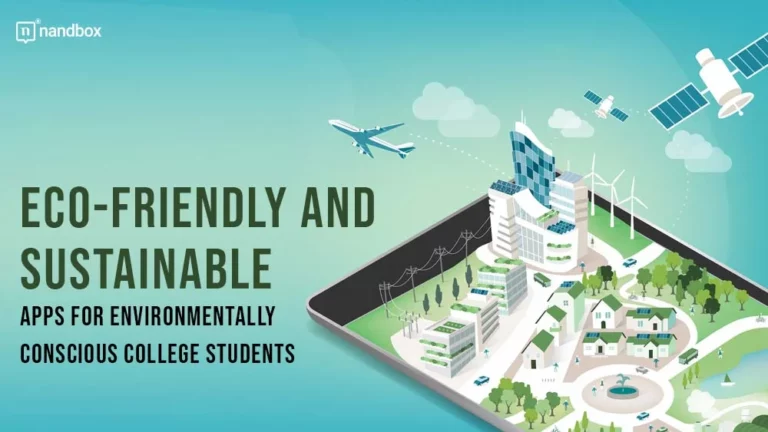 Eco-Friendly and Sustainable Apps for Environmentally Conscious College Students