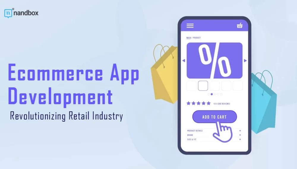Ecommerce App Development: Revolutionizing Retail Industry