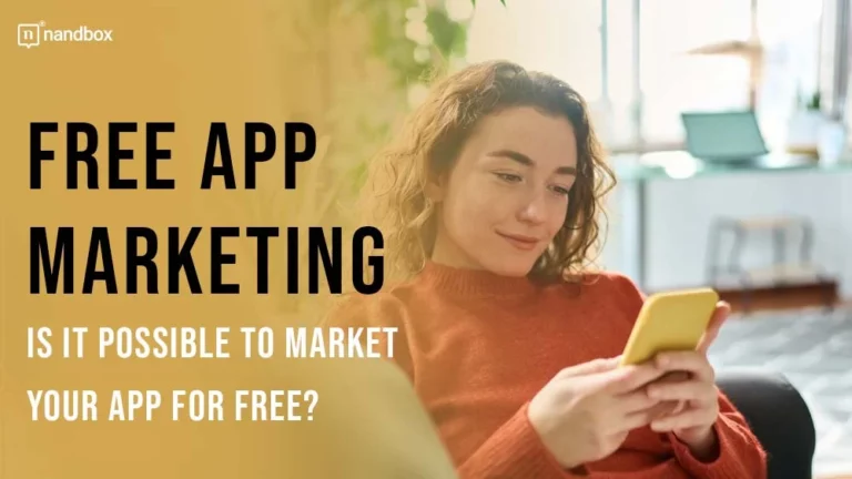 Free App Marketing Is It Possible to Market Your App for Free