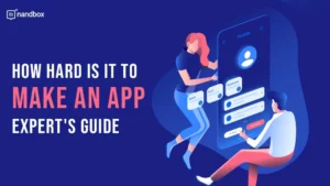Read more about the article How Hard is It to Make an App: Expert’s Guide