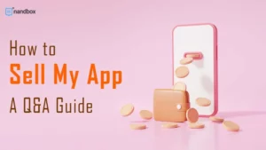 Read more about the article How to Sell My App? A Q&A Guide