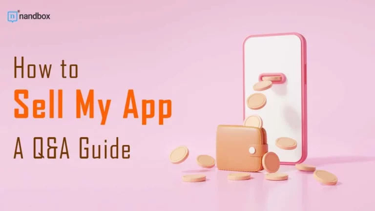 How to Sell My App A Q&A Guide