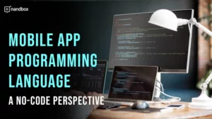 Read more about the article Mobile App Programming Language: A No-Code Perspective