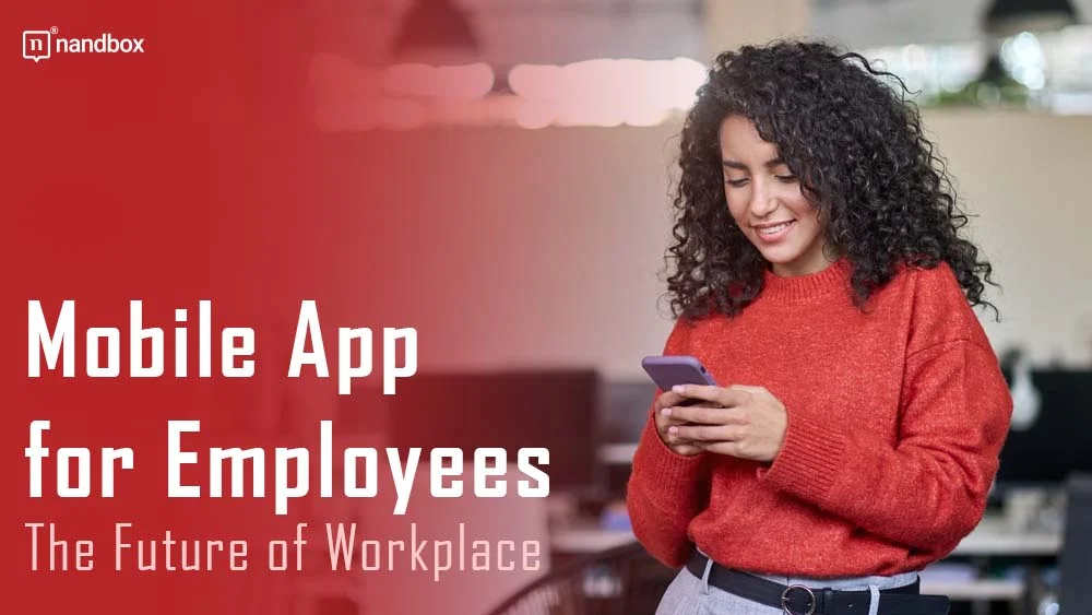 You are currently viewing Mobile App for Employees: The Future of Workplace