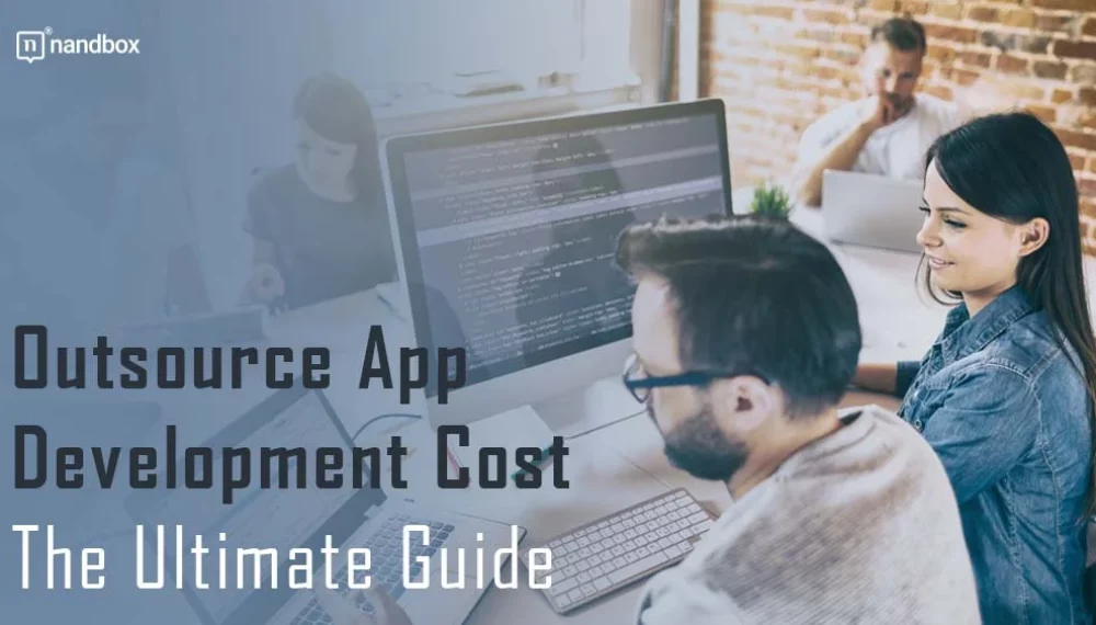 Outsource App Development Cost: The Ultimate Guide