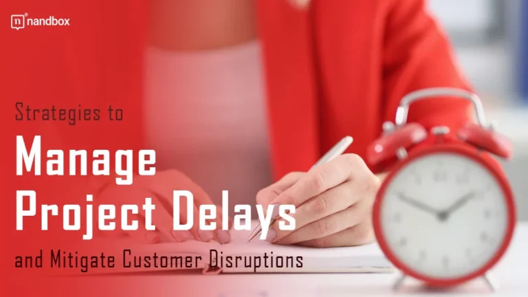 Strategies to Manage Project Delays and Mitigate Customer Disruptions