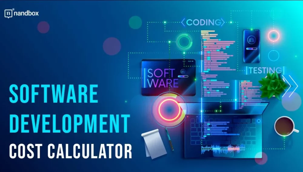 The Ultimate Guide to Software Development Cost Calculator