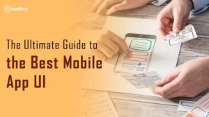Read more about the article The Ultimate Guide to the Best Mobile App UI
