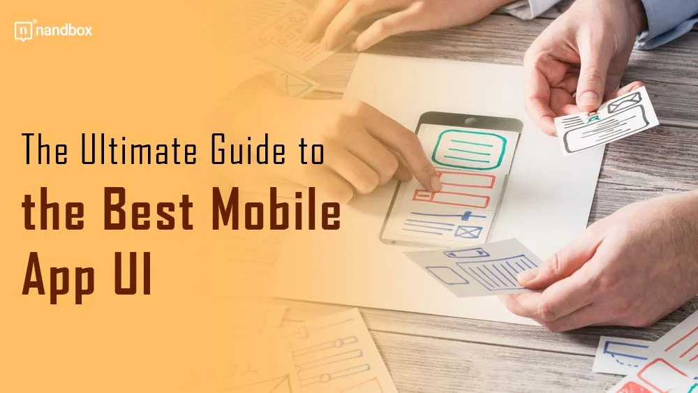 You are currently viewing The Ultimate Guide to the Best Mobile App UI