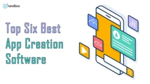 Read more about the article Top Six Best App Creation Software