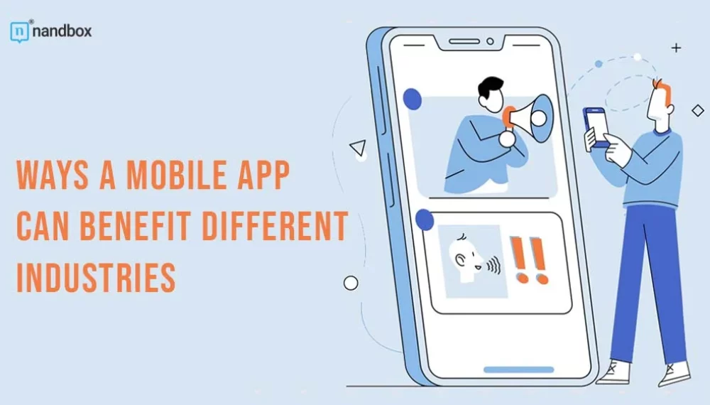 Ways a Mobile App Can Benefit Different Industries