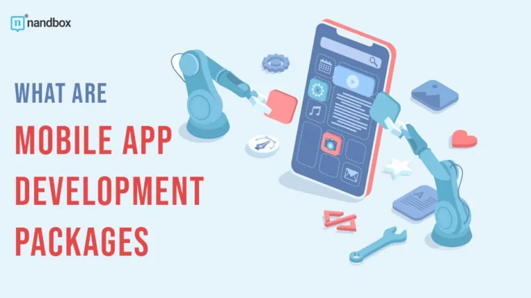 What Are Mobile App Development Packages The Full Guide