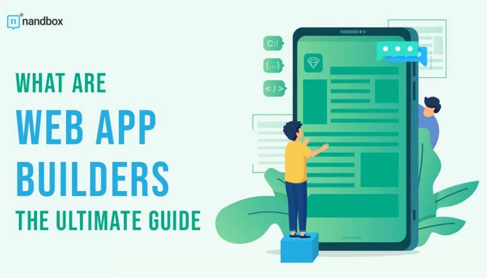 What Are Web App Builders? The Ultimate Guide