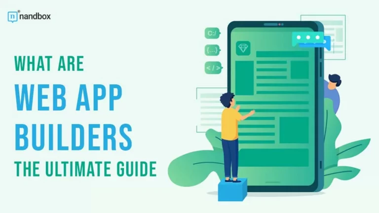 What Are Web App Builders The Ultimate Guide