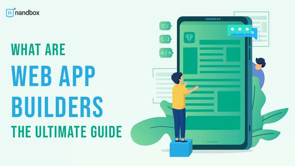 You are currently viewing What Are Web App Builders? The Ultimate Guide