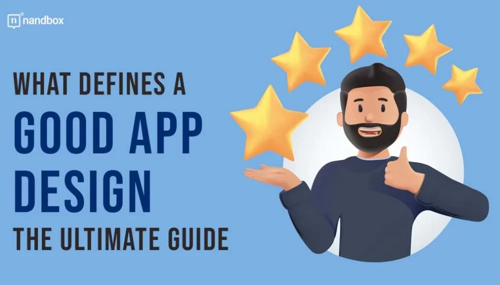 What Defines a Good App Design? The Ultimate Guide